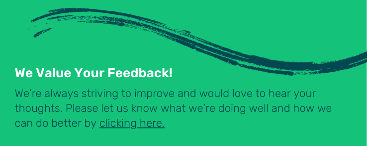 We're always striving to improve and would love to hear your thoughts. Please let us know what we're doing well and how we can do better by clicking the link.